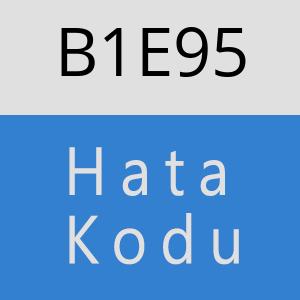 B1E95 hatasi