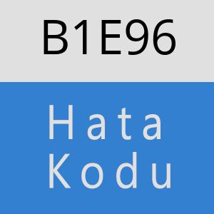 B1E96 hatasi