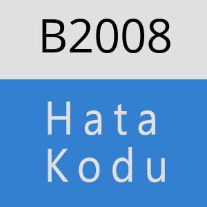 B2008 hatasi