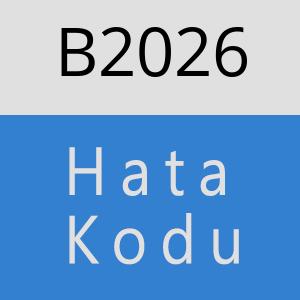 B2026 hatasi