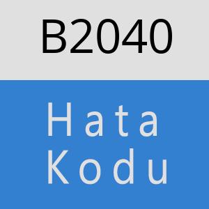 B2040 hatasi