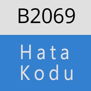 B2069 hatasi