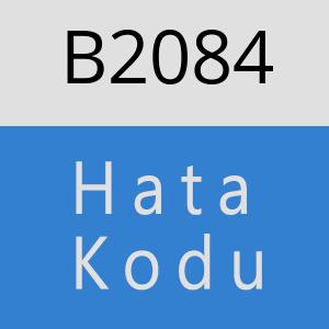 B2084 hatasi