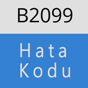 B2099 hatasi