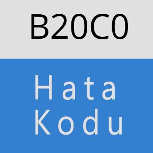 B20C0 hatasi