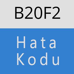 B20F2 hatasi