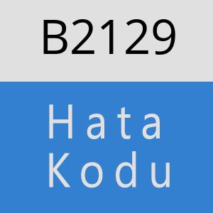 B2129 hatasi