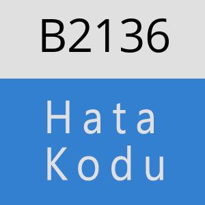 B2136 hatasi