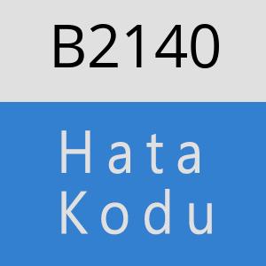 B2140 hatasi