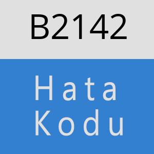 B2142 hatasi