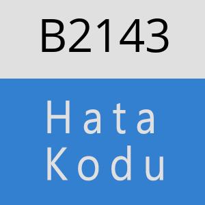 B2143 hatasi