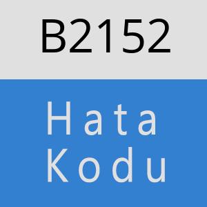 B2152 hatasi