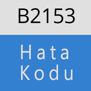 B2153 hatasi