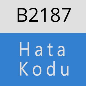 B2187 hatasi