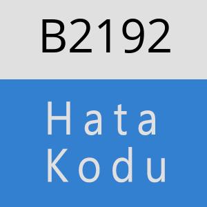 B2192 hatasi