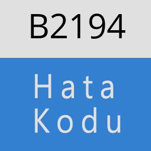 B2194 hatasi