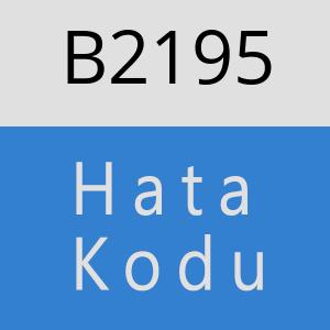 B2195 hatasi