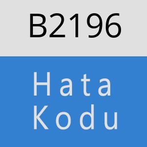 B2196 hatasi