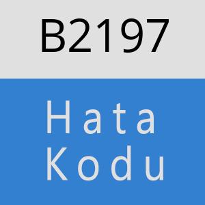 B2197 hatasi