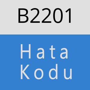 B2201 hatasi