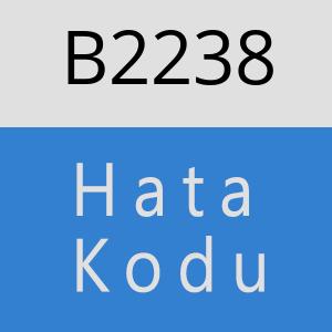 B2238 hatasi