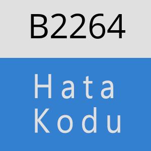B2264 hatasi