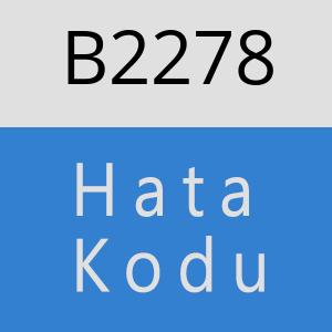 B2278 hatasi