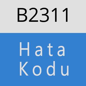 B2311 hatasi