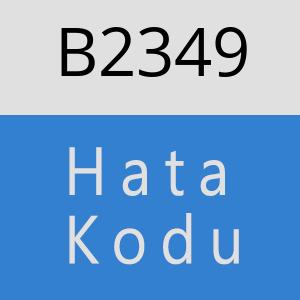 B2349 hatasi