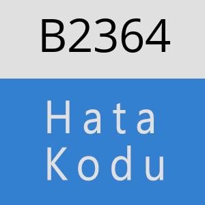 B2364 hatasi