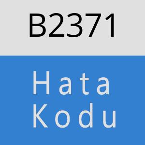 B2371 hatasi