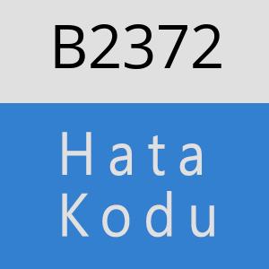 B2372 hatasi