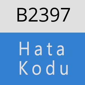 B2397 hatasi