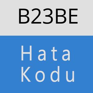 B23BE hatasi