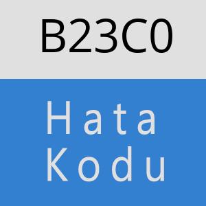 B23C0 hatasi