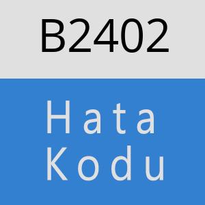 B2402 hatasi