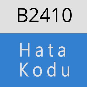 B2410 hatasi