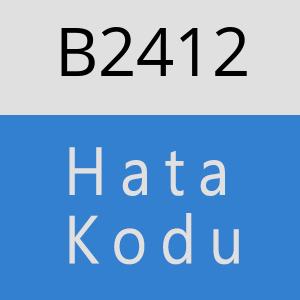 B2412 hatasi