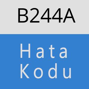 B244A hatasi