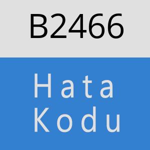 B2466 hatasi