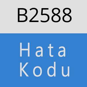 B2588 hatasi