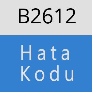 B2612 hatasi