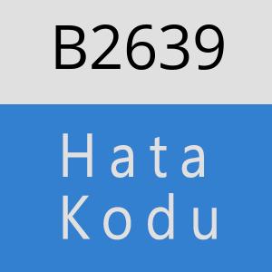 B2639 hatasi
