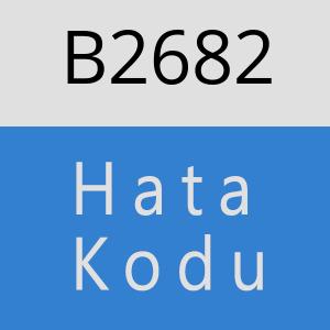 B2682 hatasi