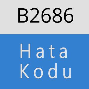 B2686 hatasi