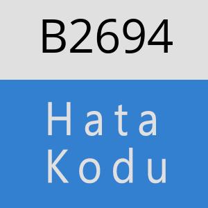 B2694 hatasi