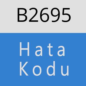 B2695 hatasi