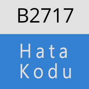 B2717 hatasi