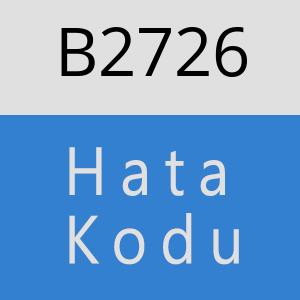 B2726 hatasi