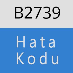 B2739 hatasi